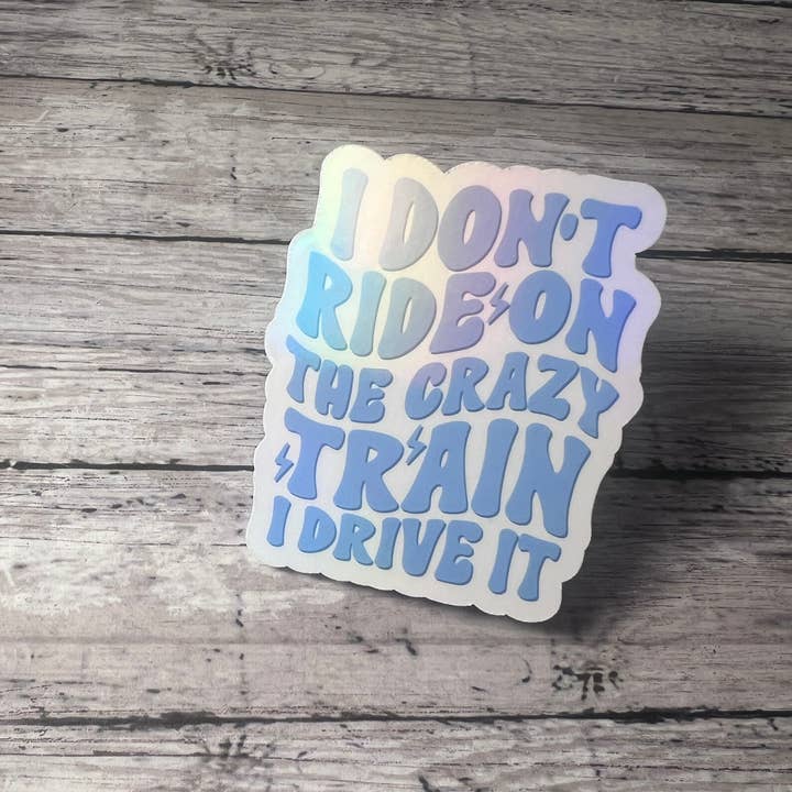 I Don't Ride the Crazy Train I Drive it, Teacher Sticker for wholesale by The Teaching Duo