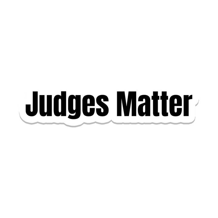 Judges Matter | Politics | Waterproof Bumper Sticker for wholesale by SlapPolitics Stickers