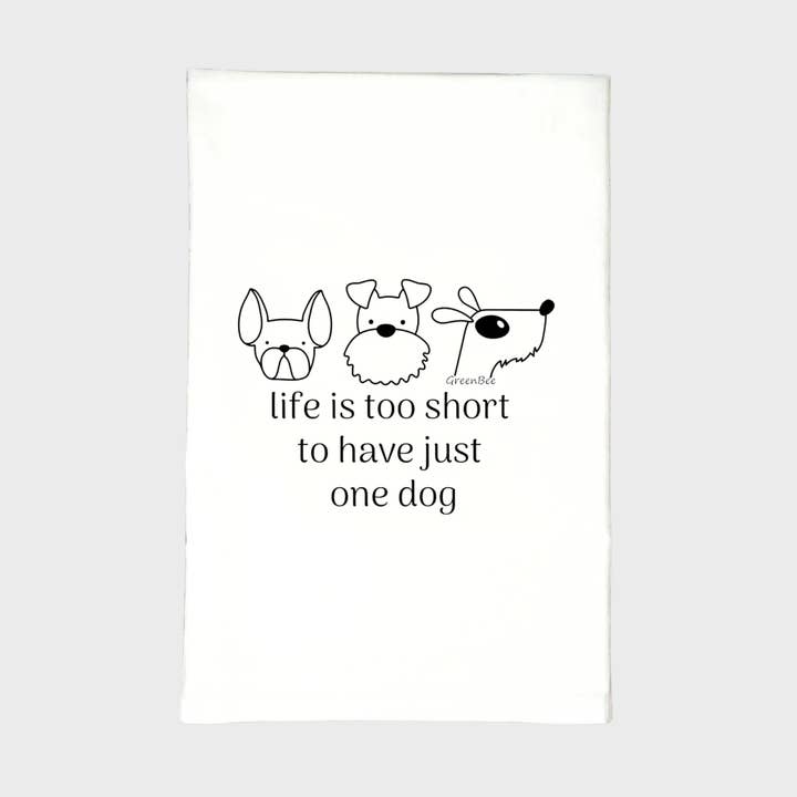 Short Life For One Dog Towel | Tea Towels | Pet Dish Towels for wholesale by Green Bee Tea Towels