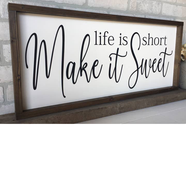 Mindy's Gazebo - Wholesale Sign - Life is Short Make It Sweet Handmade Framed Wood Sign