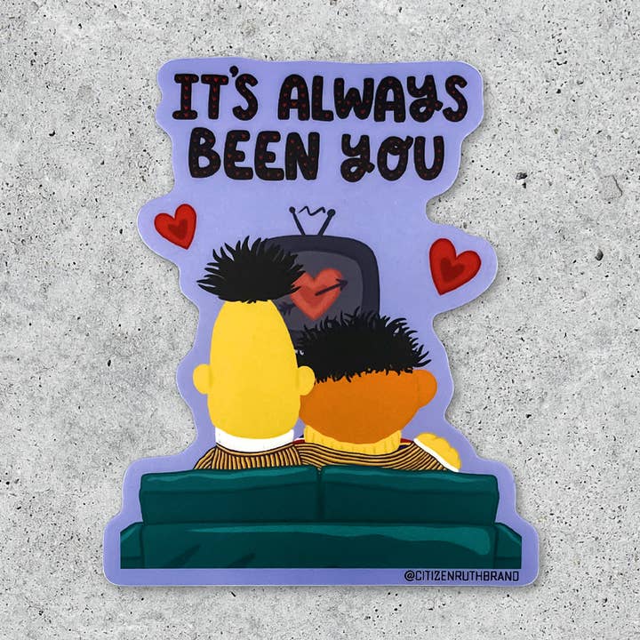 Adesivo in vinile Bert And Ernie It's Always Been You per la vendita all'ingrosso da parte di Citizen Ruth