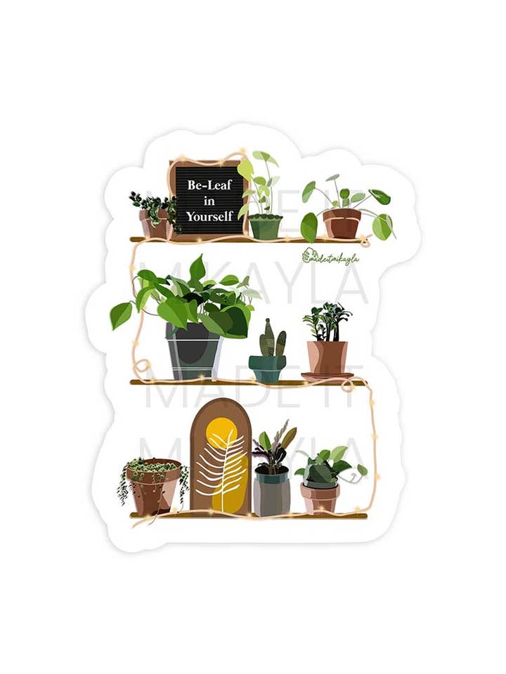 CLEAR Be-Leaf Plant Shelves Sticker for wholesale by MadeItMikayla