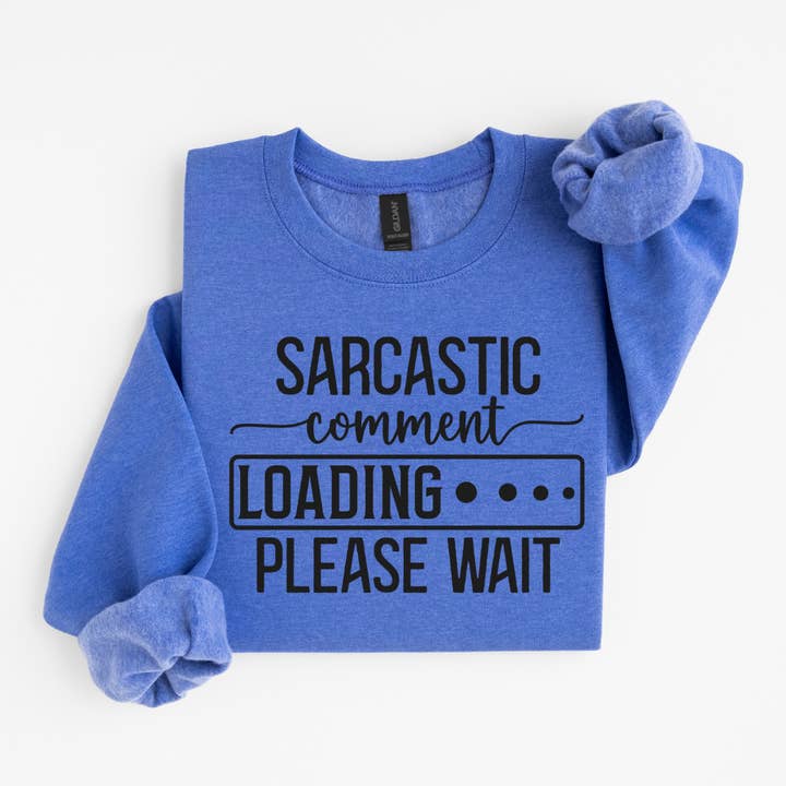 Sarcastic Comment Funny Sweatshirt for wholesale by Simply Spoken Apparel
