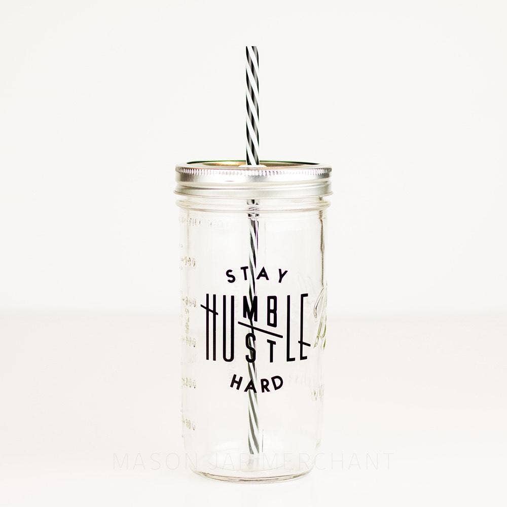 Mason Jar Merchant - Wholesale Drinking Glass/Cup - 'Stay Humble/Hustle Hard' Mason Jar Tumbler2