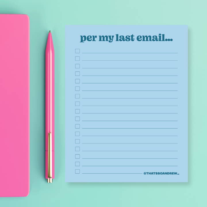 That’s So Andrew - Wholesale Notepad - Per My Last Email - Snarky & Colorful Notepad1