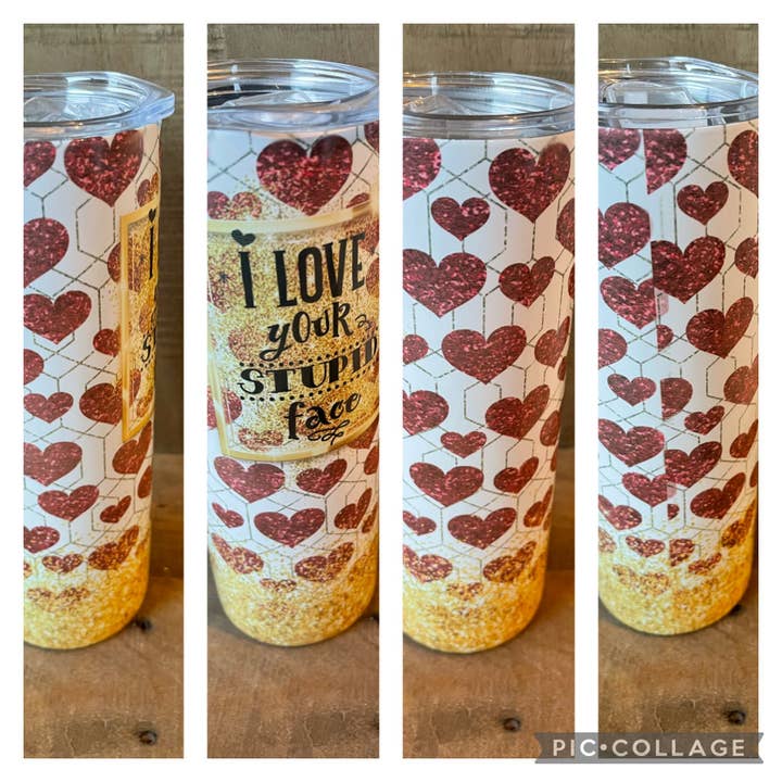 Love Your Stupid Face 20 oz Sublimation Tumbler for wholesale by NYOG Side Hustle