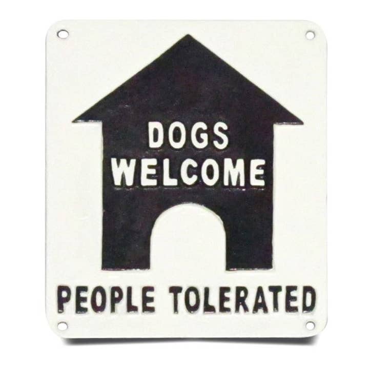 ~Dog Welcome People Tolerated~ Sign for wholesale by NACH