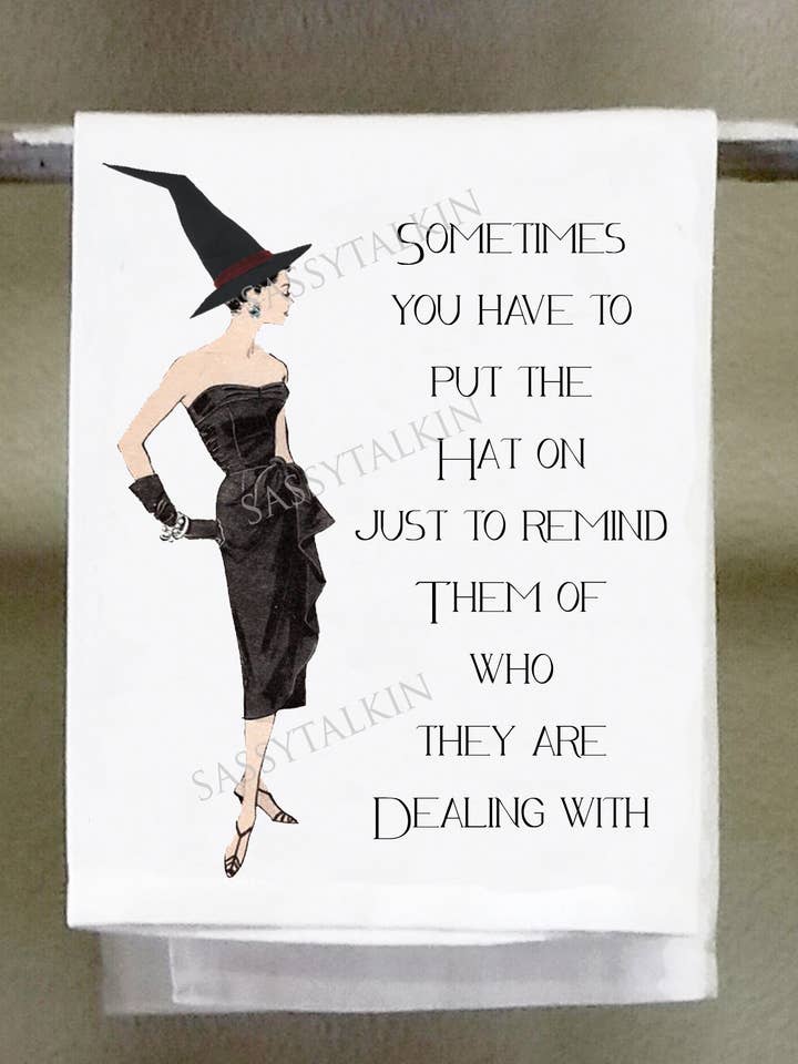 Sassy Girl, Sometimes you have to put the Hat on to remind them of who they are dealing with for wholesale by Sassy Talkin