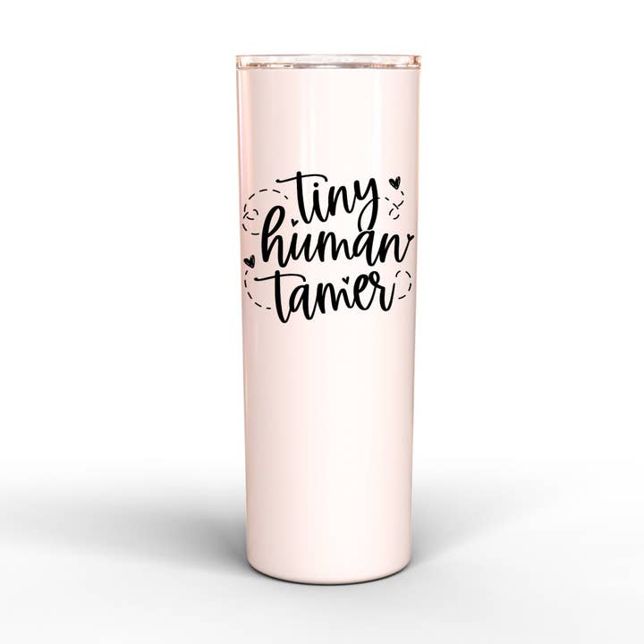 Tiny Human Tamer 20 oz Skinny Tumbler for wholesale by The Sign Factory TX