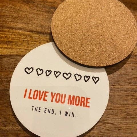 I Love you More, The End , I Win wooden coaster with cork backing for wholesale by Giftieness