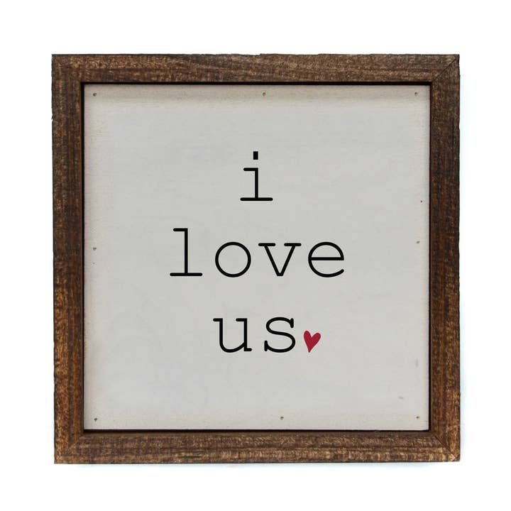 Driftless Studios - Wholesale Sign - 6x6 I Love Us With Heart Small Sign0