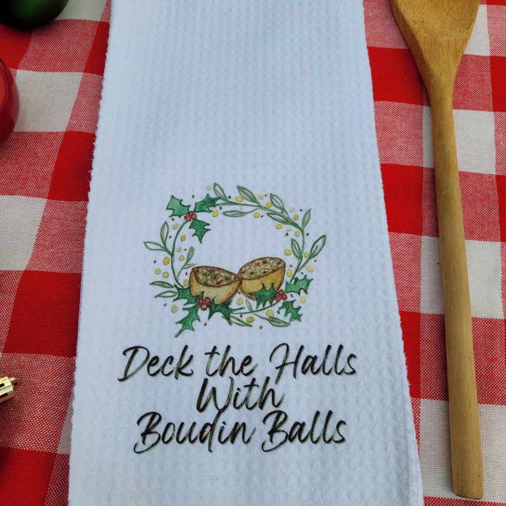 Kelly Airhart Studios - Wholesale Tea Towel - Christmas Tea Towel. "Deck the Halls with Boudin Balls"5