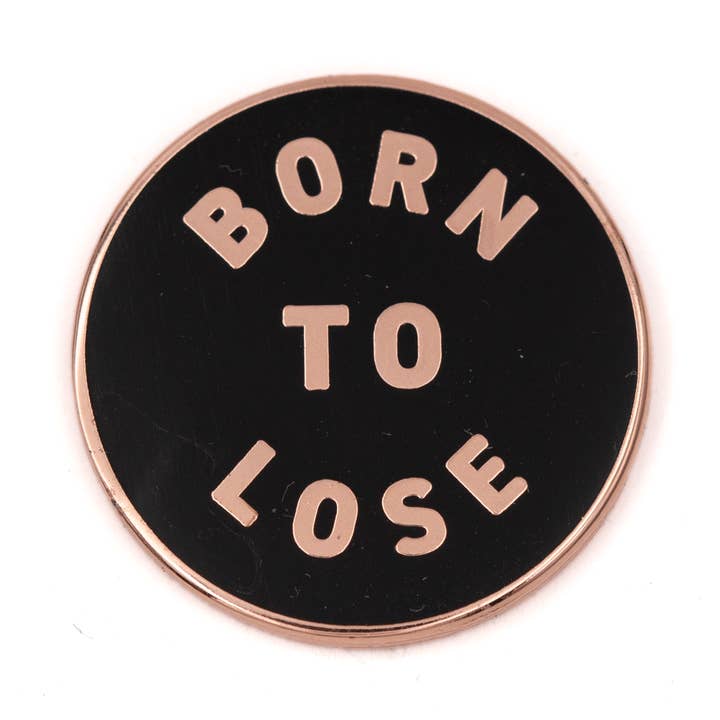Born To Lose Enamel Pin for wholesale by These Are Things