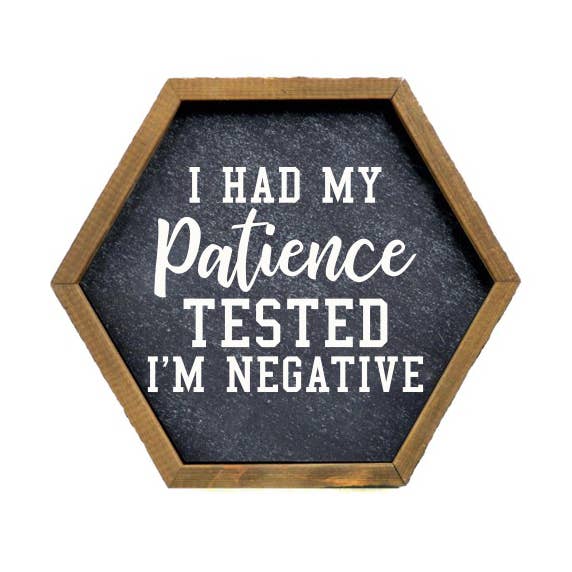 Home Accents By Driftless - Wholesale Sign - I Had My Patience Tested Office Desk Sign0