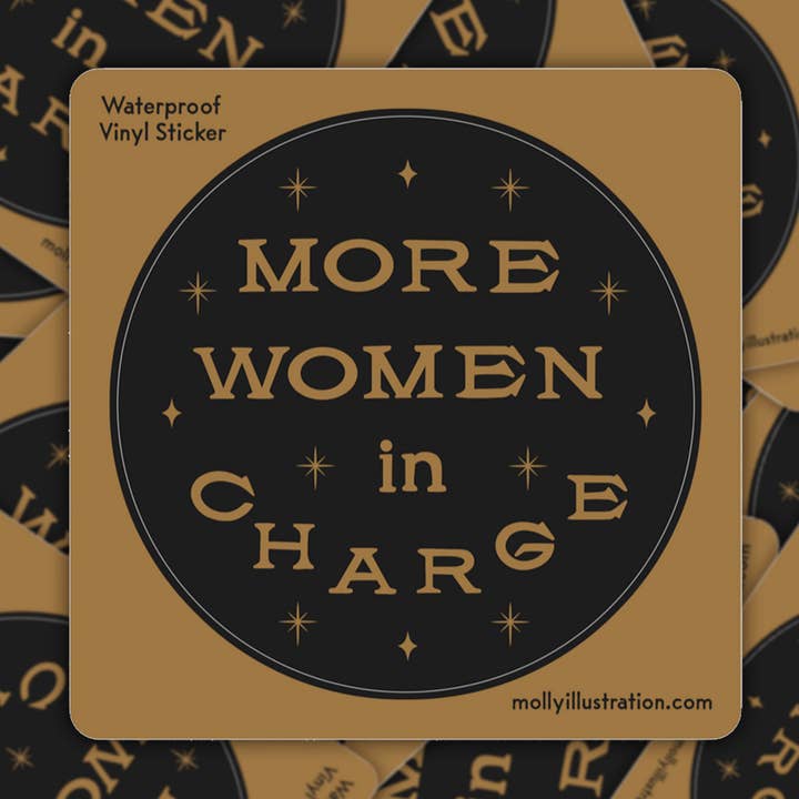 More Women In Charge Waterproof Vinyl Sticker for wholesale by Molly Illustration