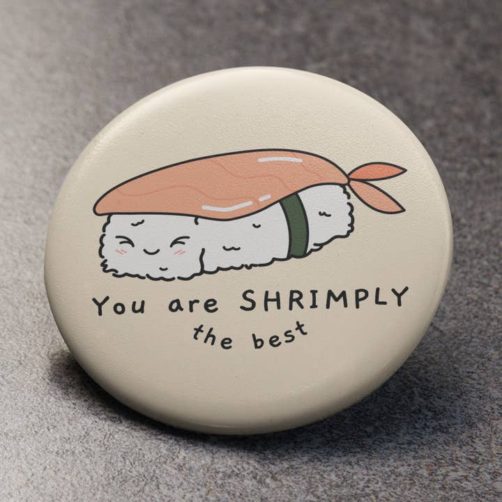 Shrimply The Best Button Pin for wholesale by CultPOP