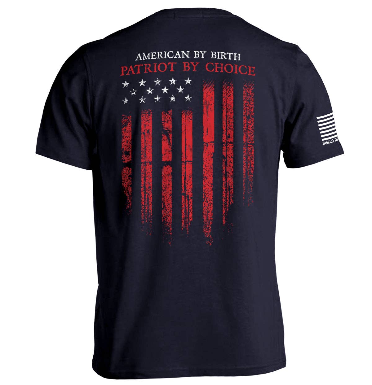 Shield Republic - Wholesale Screen Printed T-Shirt - Men's - American by Birth Patriot by Choice2
