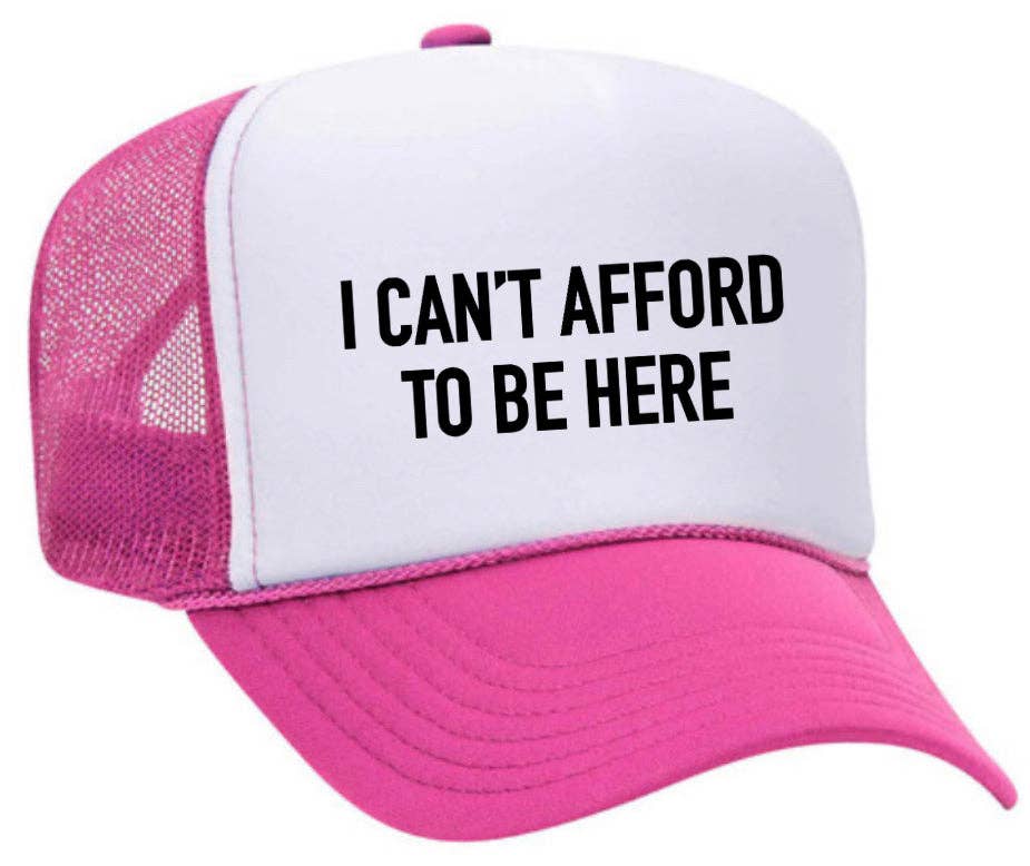 Inappropriate Trucker Hats - Wholesale Trucker Hat - Unisex - I Can’t Afford To Be Here Trucker Hat15