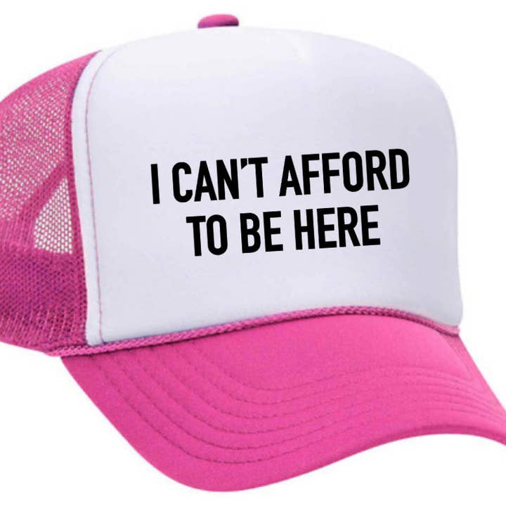 Inappropriate Trucker Hats - Wholesale Trucker Hat - Unisex - I Can’t Afford To Be Here Trucker Hat15