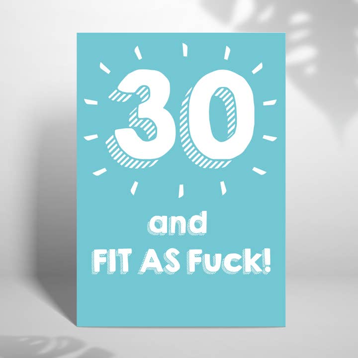 30 And Fit As Fuck 5x7 Birthday Card for wholesale by Laura Lonsdale