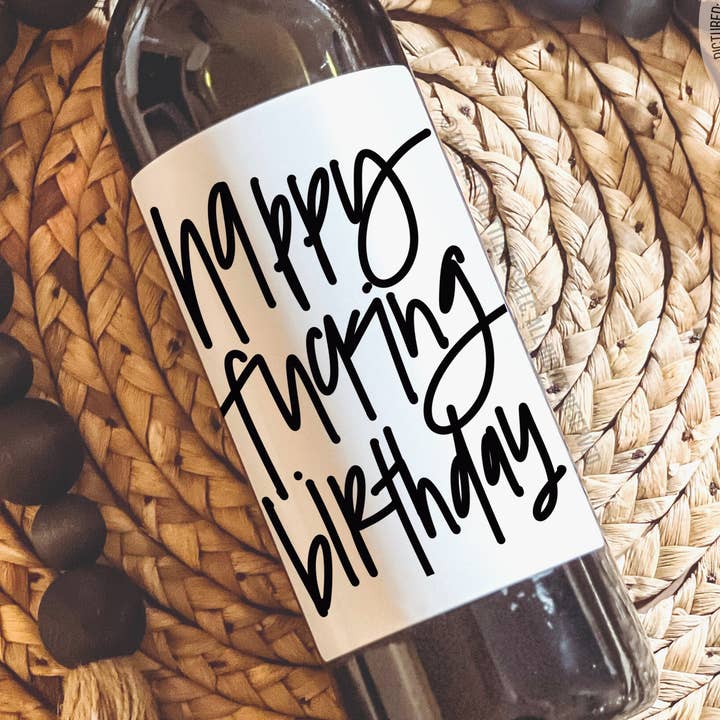 Happy Fucking Birthday Wine Label for wholesale by the pretty little mess