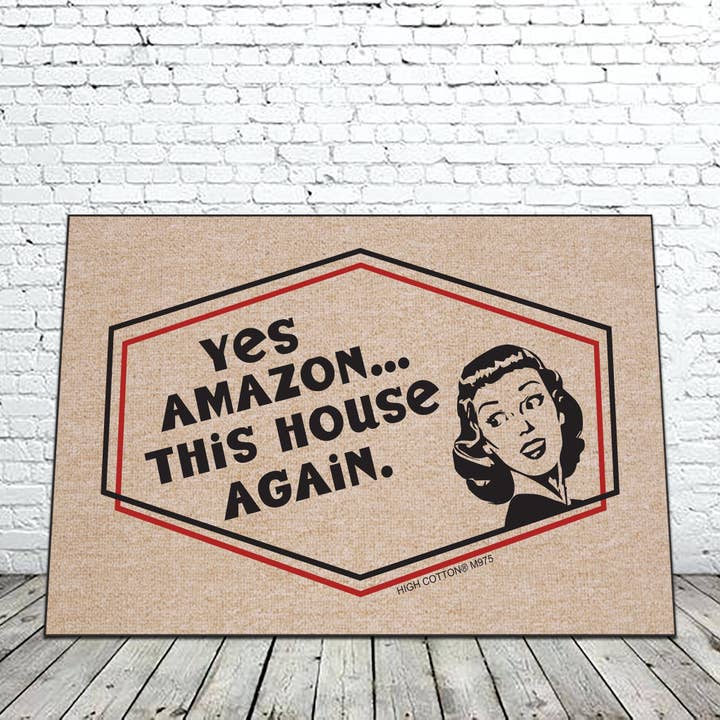 High Cotton Gifts - Wholesale Door Mat - Yes Amazon...This House Again Doormat