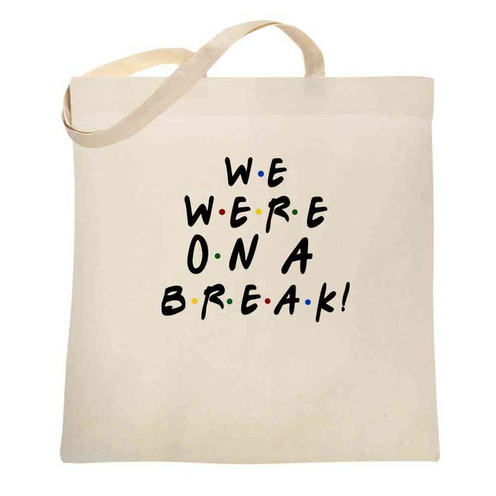We Were On A Break Funny 90s TV Show Graphic Tote Bag for wholesale by Pop Threads