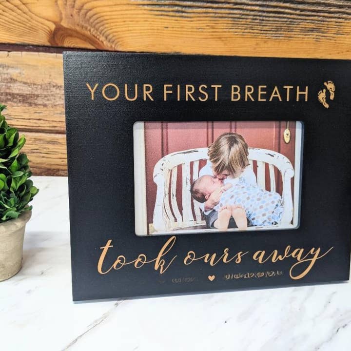 Schweitzer Customs - Wholesale Picture frame – Child & baby - Your First Breath Took Ours Away Baby Picture Frame 4x61