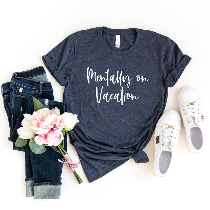 Mentally On Vacation T-Shirt for wholesale by Light & Shine