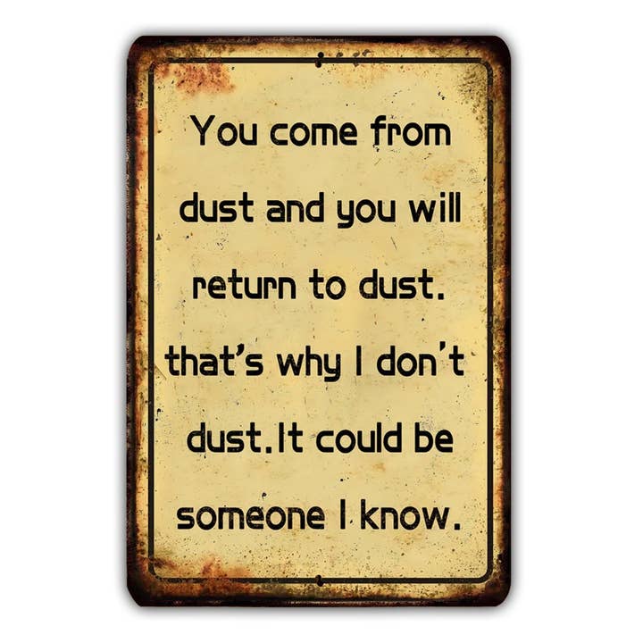 Tu vieni dalla polvere - Divertente insegna vintage in metallo, decorazione murale rustica industriale per la tana dell'uomo, garage, ufficio per la vendita all'ingrosso da parte di Game Time Prints