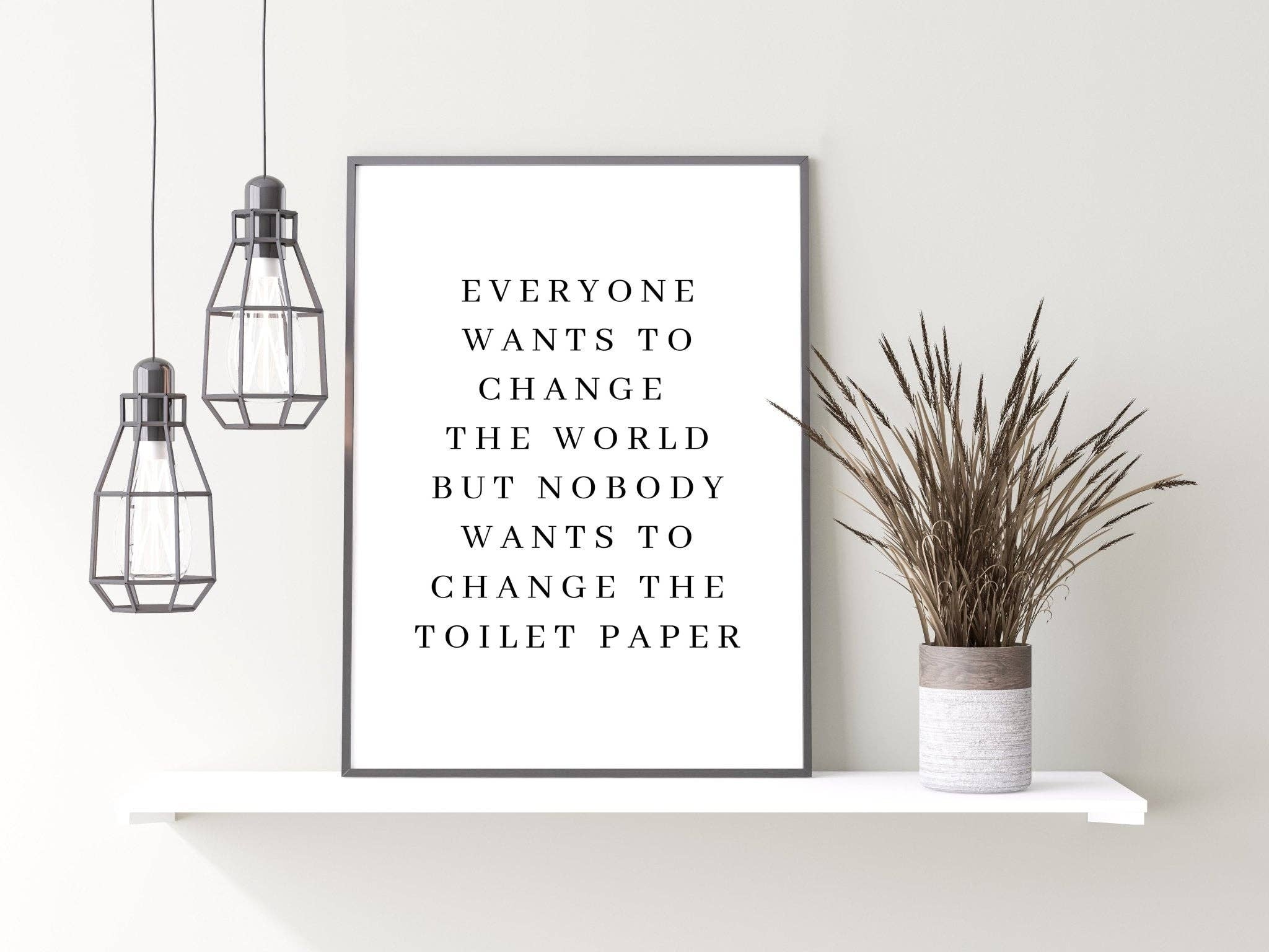 Moonshine Prints – wholesale Art print – Change The Toilet Paper Print1