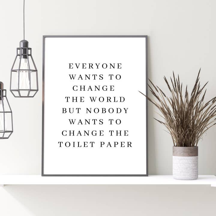 Moonshine Prints – wholesale Art print – Change The Toilet Paper Print1