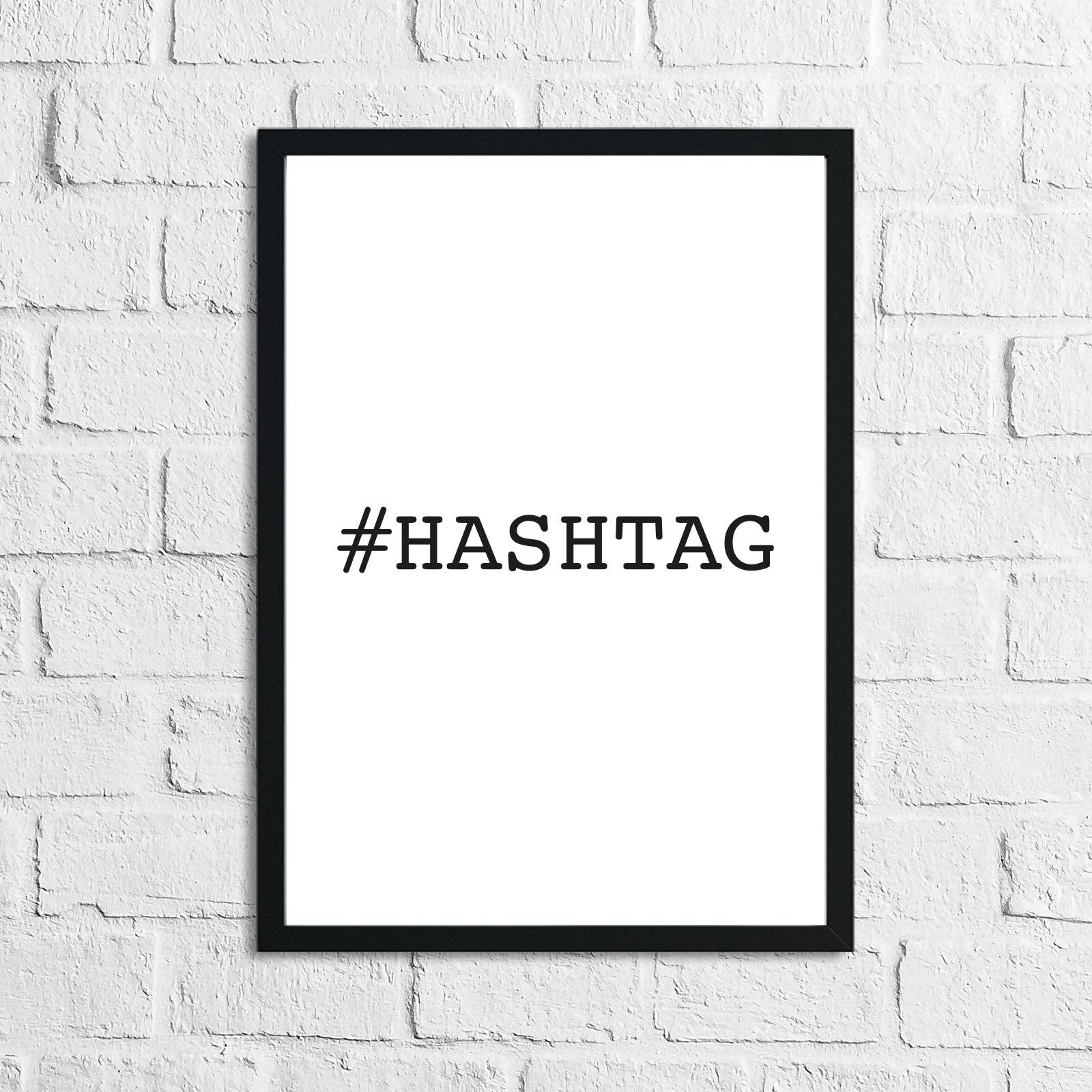 WinsterCreations™ – wholesale Art print – Hashtag Simple Home Wall Decor Print0