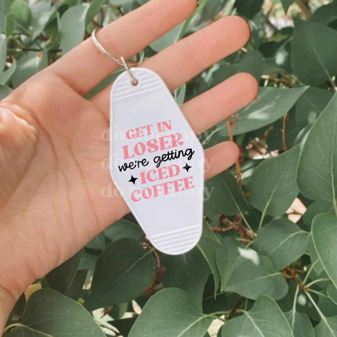 Hey There Crafty - Wholesale Sublimation Transfer - Get In Loser We're Getting Iced Coffee | UVDTF Decal