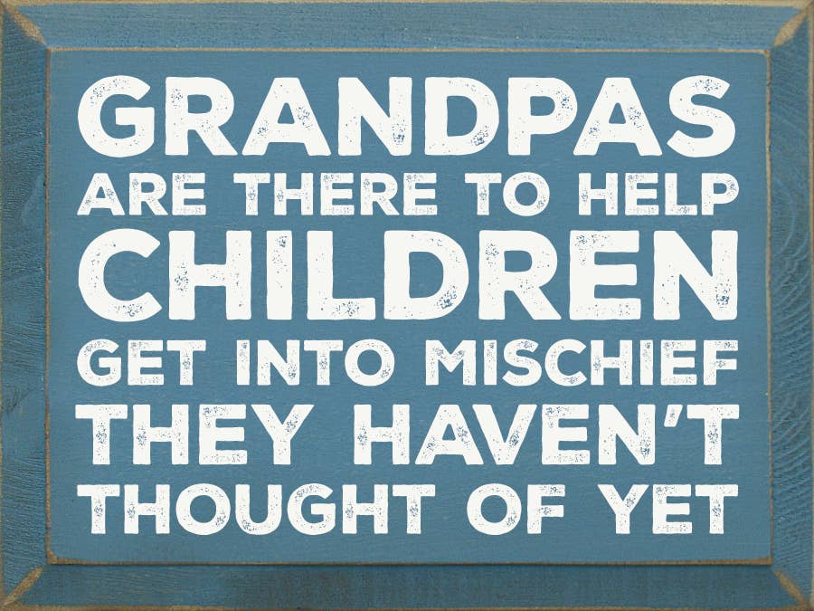 SAWDUST CITY – Großhandel Schilder – Opas sind da, um Kindern zu helfen, Unfug zu treiben...6