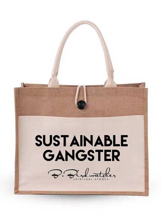 "Sustainable Gangster" Jute Tote by B.Birdwatcher for wholesale by B.Birdwatcher Spiritual Stones
