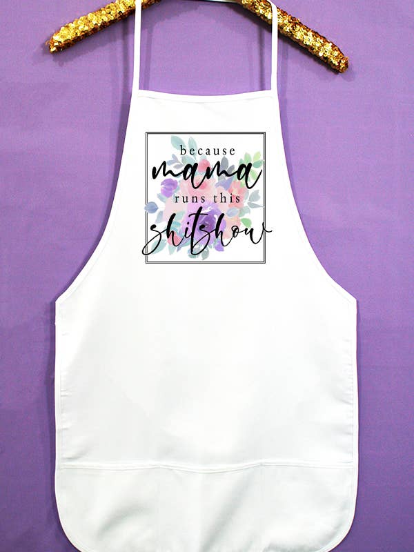 Because Mama Runs This Shit Show Kitchen Graphic Apron 24122 for wholesale by Cali Boutique Wholesale