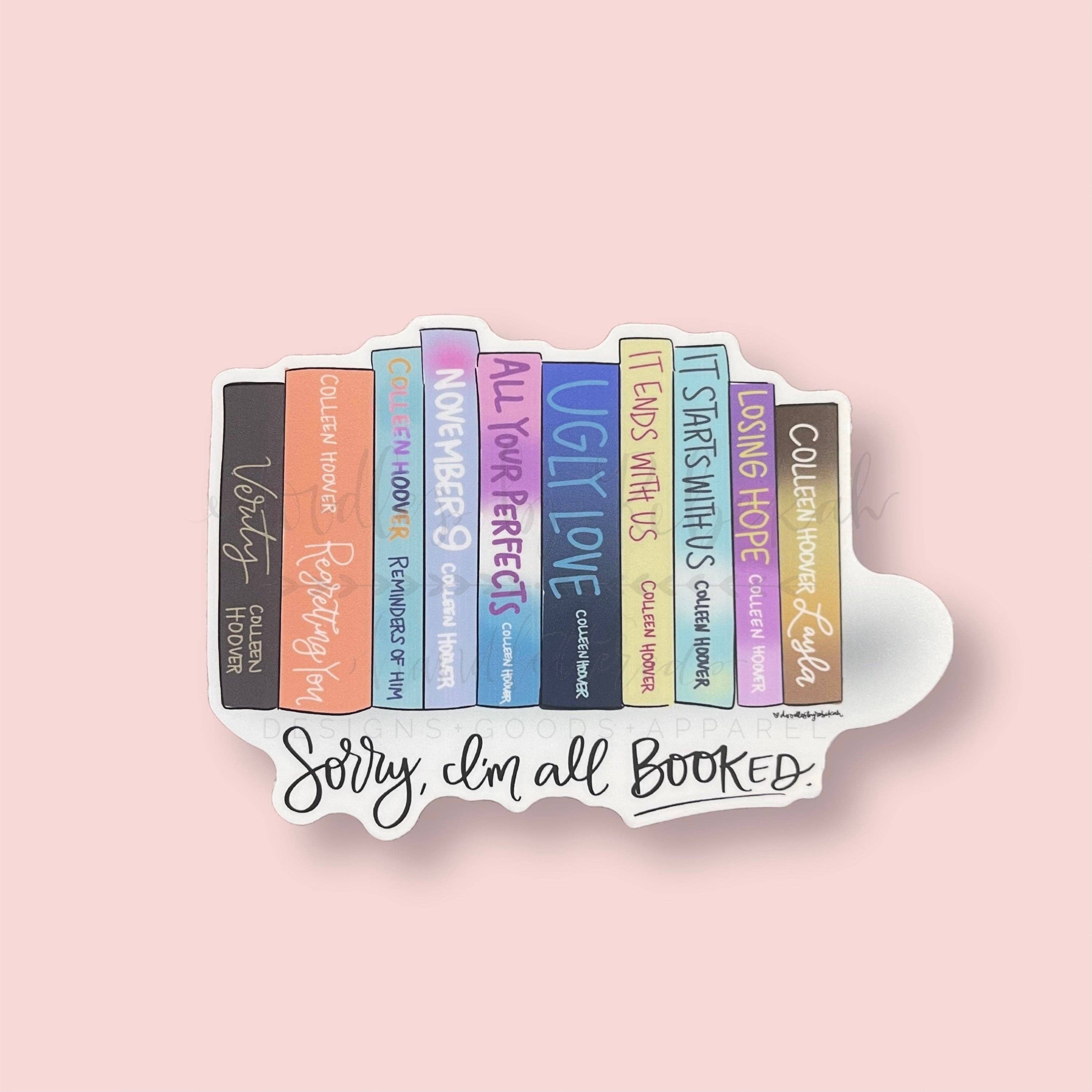 Doodles By Rebekah - Wholesale Sticker - Sorry, I'm Booked (Colleen Hoover) Sticker