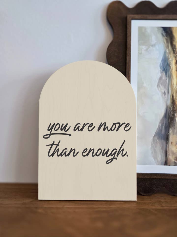 You Are More Than Enough Sign - Inspirational Gift - Home De for wholesale by The 19th Collective