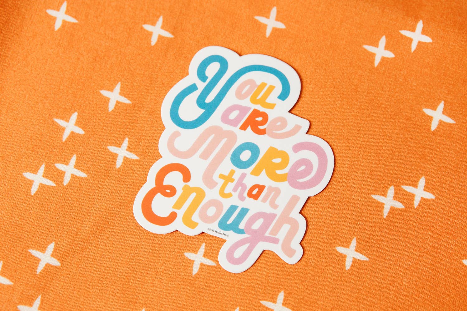 Free Period Press - Wholesale Sticker - You Are More Than Enough Vinyl Decal Sticker1