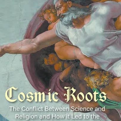 Books by splitShops - Wholesale Book - Adult - Cosmic Roots: The Conflict Between Science and Religion and How It Led to the Secular Age - Hardcover