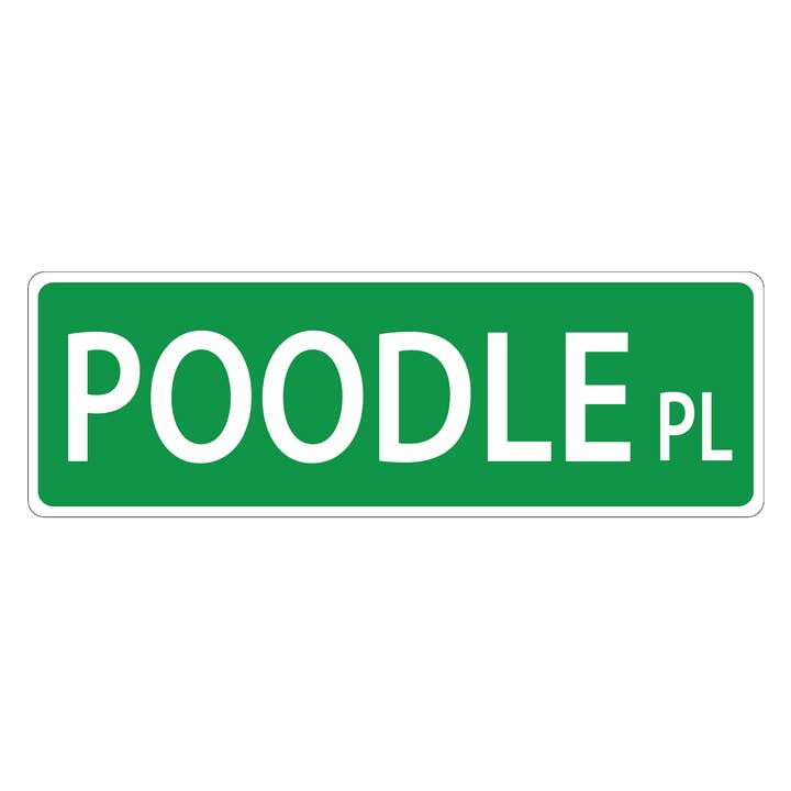 Poodle Street Sign for wholesale by Imagine This Company