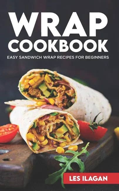 Books by splitShops - Wholesale Cookbooks & Food - Wrap Cookbook: Easy Sandwich Wrap Recipes for Beginners, Delicious Sandwiches for Breakfast, Lunch, and Dinner - Paperback0