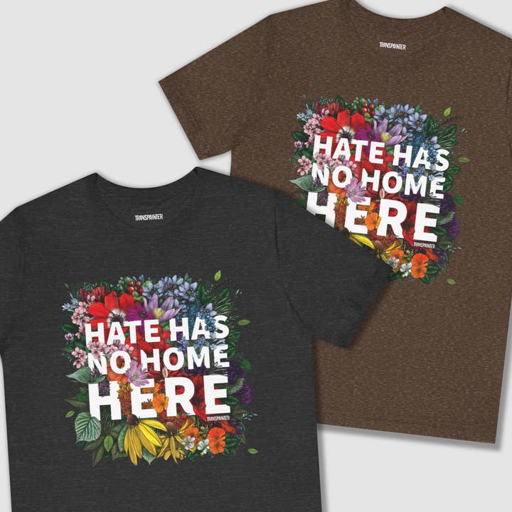 Transpainter - Wholesale Screen Printed T-Shirt - Unisex - Hate Has No Home Here Tee Shirt | No Hate TShirts | Diversity Apparel | Social Justice Shirt | Protest Shirt | Inclusion TShirt17