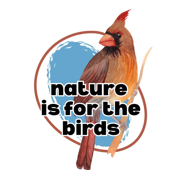 "Nature is for the Birds" Cardinal Die-Cut Sticker for wholesale by Jaala Spiro