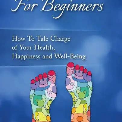 Books by splitShops - Wholesale Body, Mind & Spirit - Reflexology For Beginners!: How To Take Charge of Your Health, Happiness and Well-Being - Paperback
