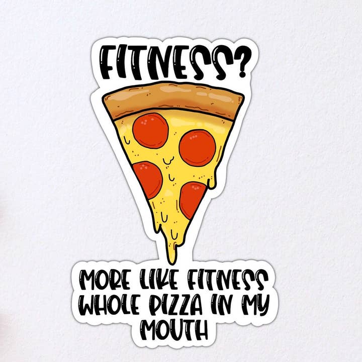 Fitness Hela Pizza i min mun Mat Fitness Pun Vinyl Stick för wholesale av Stick With It Sticker Co