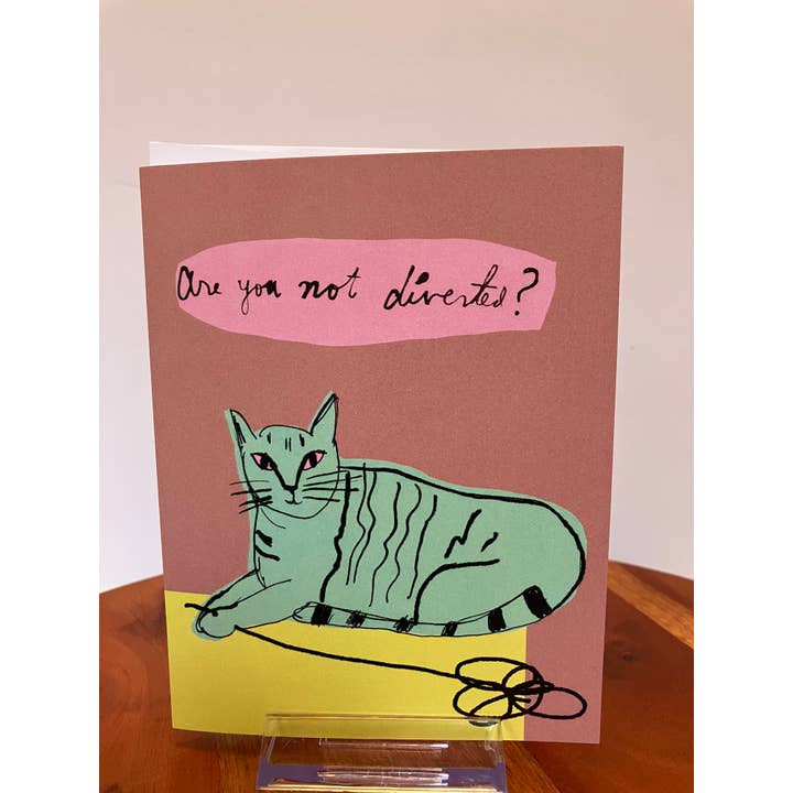 Colleen Harrington Studio - Wholesale Everyday Greeting Card - A2 Greeting Card - Are You Not Diverted?1