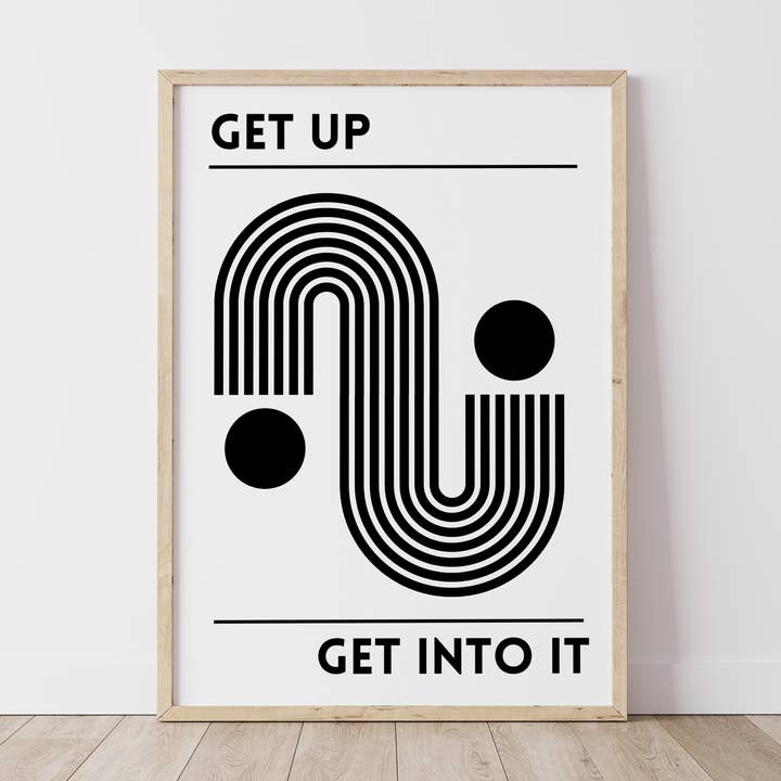 Get up, Get in to it for wholesale by Chalk & Ivy Prints