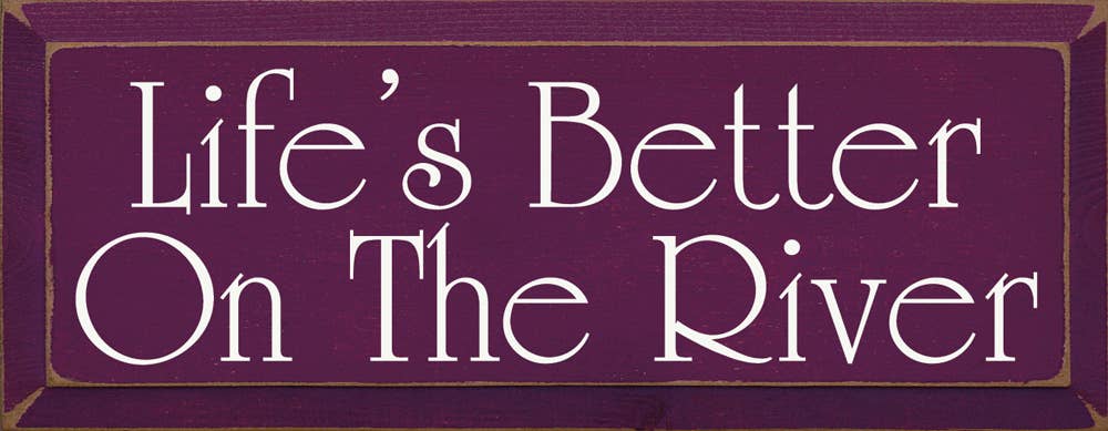 SAWDUST CITY – Großhandel Schilder – Schild „Das Leben ist besser auf dem Fluss“6